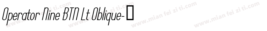 Operator Nine BTN Lt Oblique字体转换